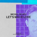 Michel De Hey - Let\'s Make Love (St. David Space Funk Mix)