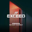Proppa - Go Fuck Yourself (Extended Mix)
