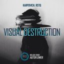 KARPOVICH, RSTQ - Visual Destruction