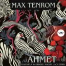 Max TenRoM - Ahmet (Original Mix)