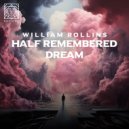 William Rollins - Half Remembered Dream (Original Mix)