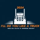 Geo Da Silva & George Buldy - I'll Do You Like A Truck 2024