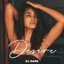 Dj Dark - Desire (January 2024) (Deep Mix)