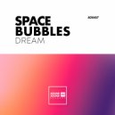 Space Bubbles - Užteks?