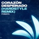 POMATA - Corazón Despeinado (POMATA Hardstyle Extended Remix)