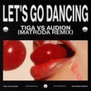 Tiga vs. Audion - Let\'s Go Dancing (Matroda Extended Remix)
