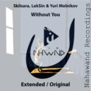 Skilsara, LekSin & Yuri Melnikov - Without You (Extended Mix)
