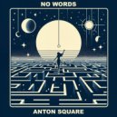 Anton Square - no words (Original Mix)