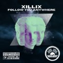 XILLIX - Follow You Anywhere (Original Mix)