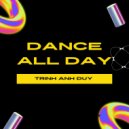 Trinh Anh Duy - Dance All Day (Original Mix)