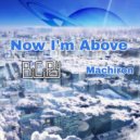 BiCiPay & Machiron - Now I\'m Above ()