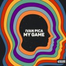Ivan Pica - My Game