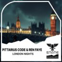 PITTARIUS CODE & Ren Faye - London Nights
