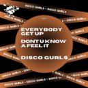 Disco Gurls - Don't U Know A Feel It
