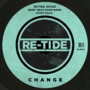 Re-Tide, Rocoe, Body Heat Gang Band, Steff Daxx - Change