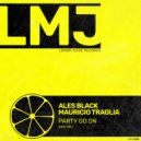 Ales Black, Mauricio Traglia - Party Go On
