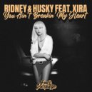 Ridney & Husky Ft. XIRA - You Ain\'t Breakin\' My Heart (Extended Mix)