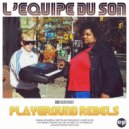 L'Equipe Du Son - Playground Rebels