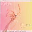 Foreign Boy - Touch Me (Aux Tha Masterfader 1984 Mix)