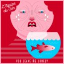 L\'Equipe Du Son - You Leave Me Lonely (Original Mix)
