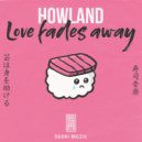 Howland - Love Fades Away (Extended Mix)