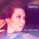 Theresa - Full Moon Fever ()