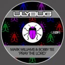 Mark Williams & Bobby Tee - Pray The Lord (Original Mix)
