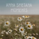 Anna Smetana - Moments ()