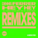 Dennis Ferrer - Hey Hey