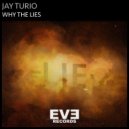 Jay Turio - Why the Lies