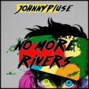 Johnny Pluse - No Rivers