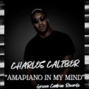 Charles Caliber - Amapiano In My Mind (Chorus Dub)
