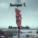 Semper T. - Absent Smile
