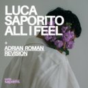 Luca Saporito - All I Feel (Original Mix)
