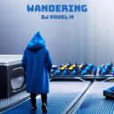 DJ Pavel M - Wandering