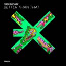 Marc DePulse - Better Than That