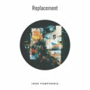 Igor Pumphonia - Replacement