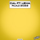 Cal Feat. Leha - R.I.A.D 2023