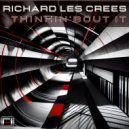 Richard Les Crees - Thinkin'bout it