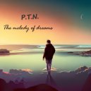 P.T.N - The melody of dreams ()