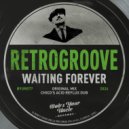 Retrogroove - Waiting Forever (Chico\'s Acid Reflux Dub)