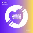 Si Slay - Bad Girl (Edit)