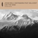 Johan Mila, Santamaria Feat. Millicent - Like The Wind
