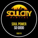 Soul Power - So Good (Garage House Dub Mix)