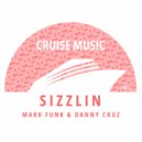 Mark Funk, Danny Cruz - Sizzlin (Original Mix)