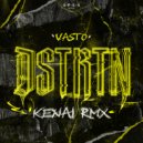 Vasto - DSTRTN (Kenai Remix)