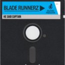 Blade Runnerz - He Said Captain (Extended Mix)