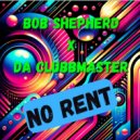 Bob Shepherd x Da Clubbmaster - No Rent (Extended Mix)