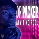 Dr. Packer - Ain\'t No Fool (Extended Mix)