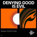 Deep Inzhiniring - Denying Good Is Evil (Original Mix)